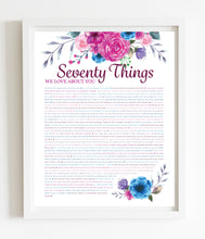 Load image into Gallery viewer, 70 Things We Love About You Pink Floral DIGITAL Print; 70th Birthday; Grandmas Birthday; Friend&#39;s 70th Birthday; Mom&#39;s 70th